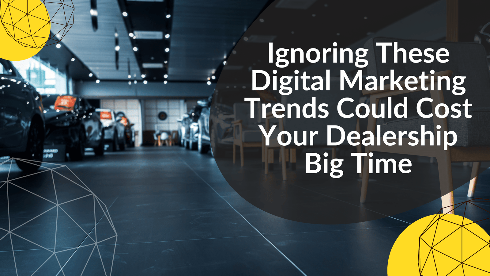 Ignoring These Digital Marketing Trends Could Cost Your Dealership Big Time