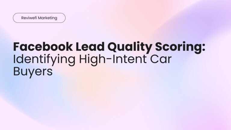 Facebook Lead Quality Scoring Identifying High-Intent Car Buyers