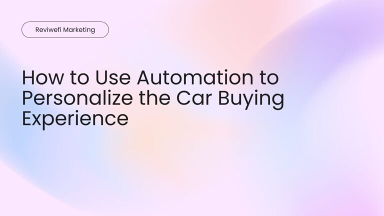 How to Use Automation to Personalize the Car Buying Experience