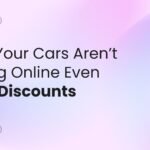 Why Your Cars Aren’t Selling Online Even With Discounts